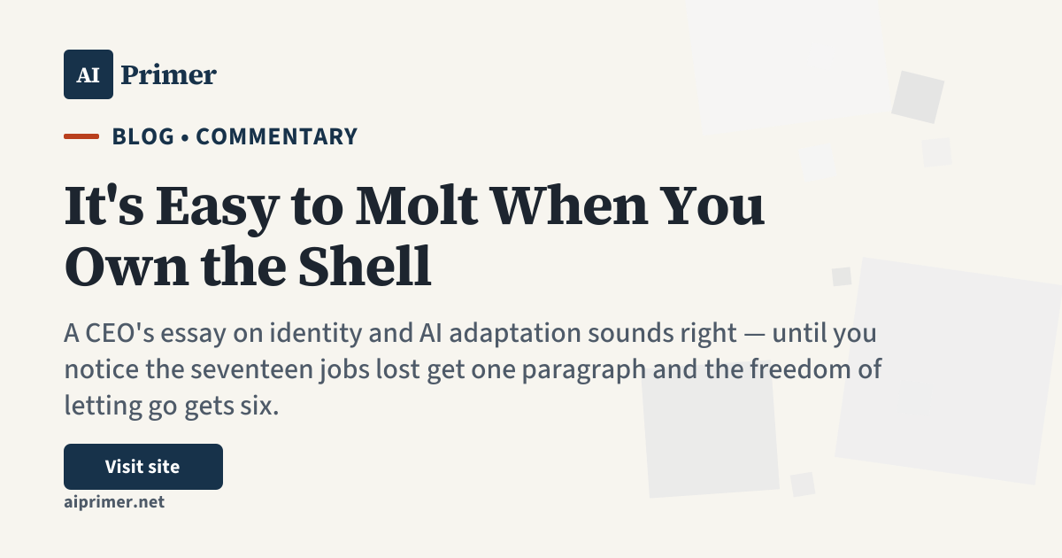 It's Easy to Molt When You Own the Shell — Commentary — AI Primer