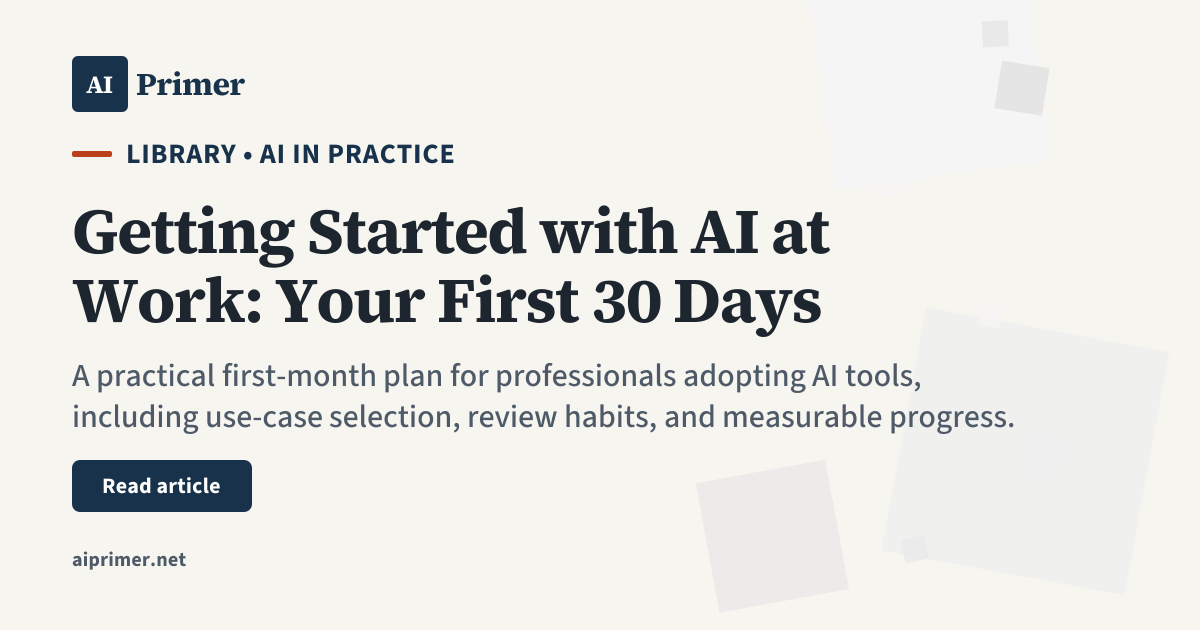 Getting Started with AI at Work: Your First 30 Days — AI Primer